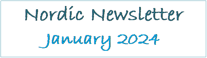 Text Box: Nordic Newsletter
January 2024
