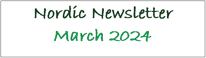 Text Box: Nordic Newsletter
March 2024
