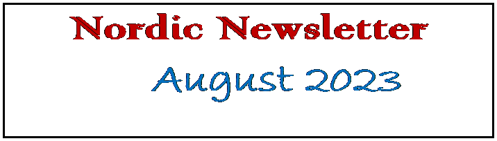 Text Box: Nordic Newsletter
     August 2023

