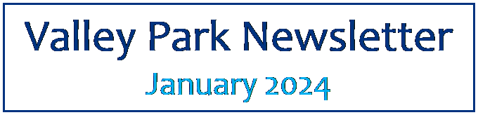 Text Box: Valley Park Newsletter January 2024
